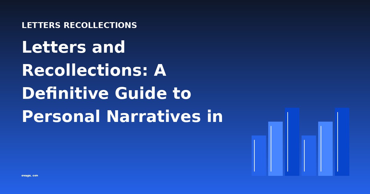 Letters and Recollections: A Definitive Guide to Personal Narratives in Military and Pioneer History