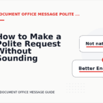 How to Make a Polite Request Without Sounding Demanding in Document Office Message English