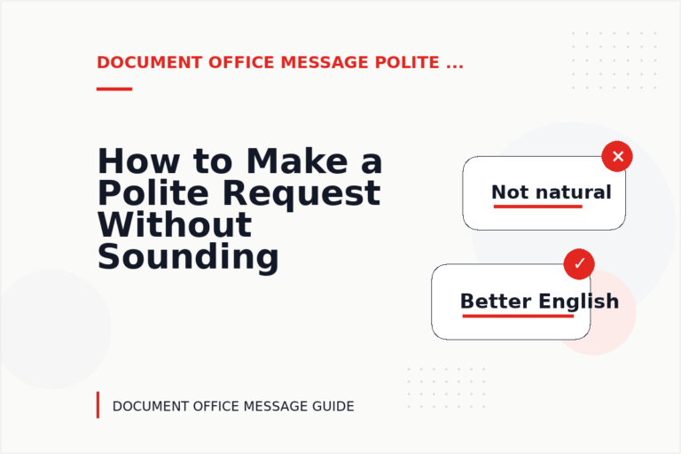How to Make a Polite Request Without Sounding Demanding in Document Office Message English How to Make a Polite Request Without Sounding Demanding in Document Office Message English