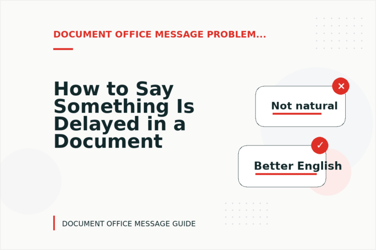 How to Say Something Is Delayed in a Document Office Message How to Say Something Is Delayed in a Document Office Message