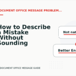 How to Describe a Mistake Without Sounding Rude in Document Office Message English