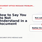 How to Say You Do Not Understand in a Document Office Message