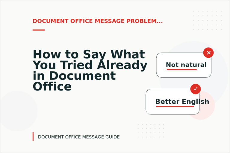 How to Say What You Tried Already in Document Office Message English How to Say What You Tried Already in Document Office Message English